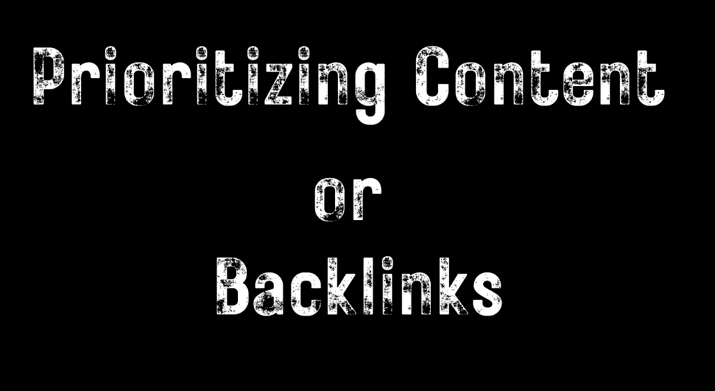 Prioritizing Backlinks Versus Content